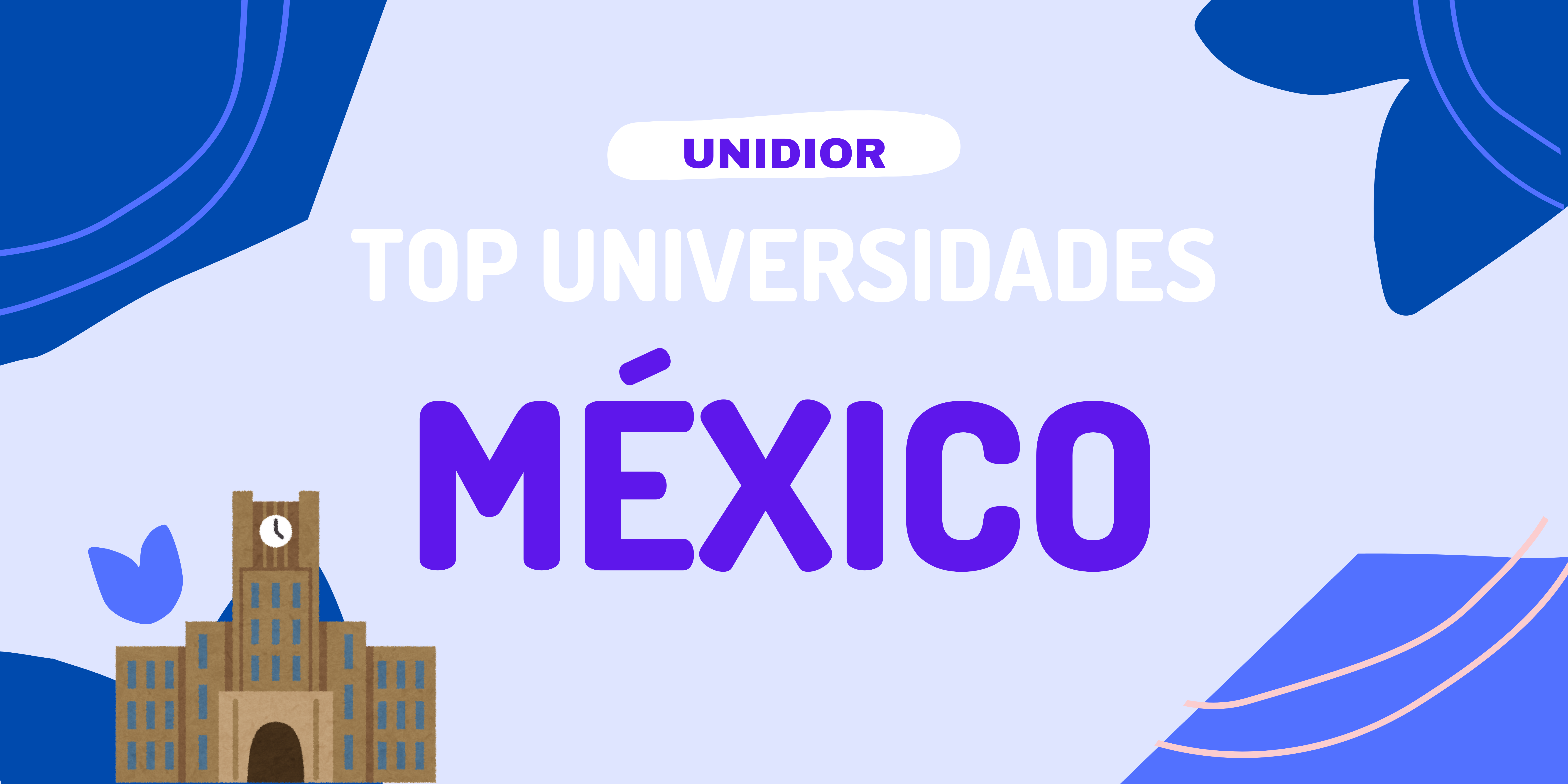 Las Mejores Universidades de México 2025: Ranking y Detalles