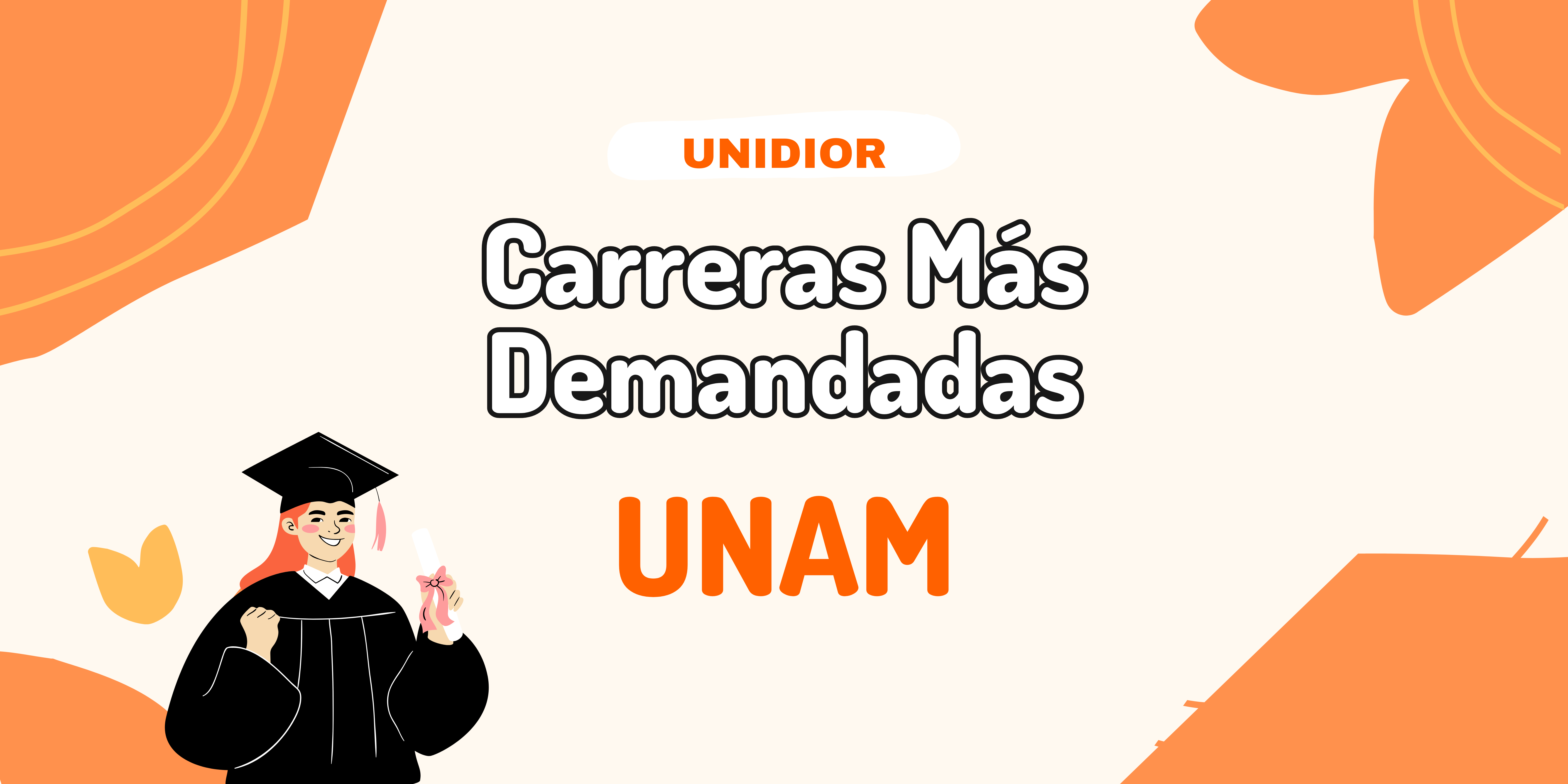 Carreras Más Demandadas en la UNAM 2025: Todo lo que Necesitas Saber