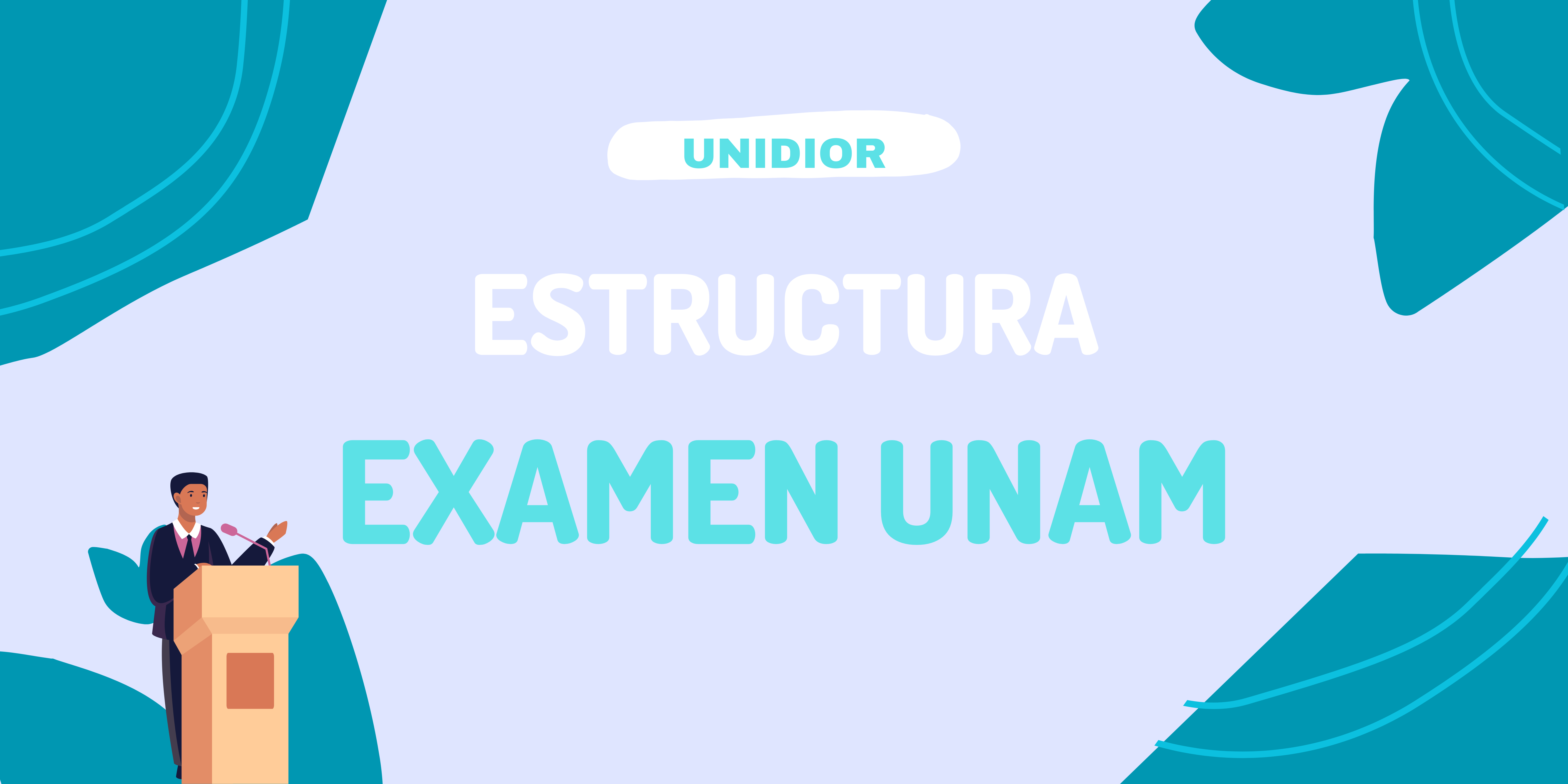 Estructura del Examen de Admisión a la UNAM: Todo lo que Necesitas Saber